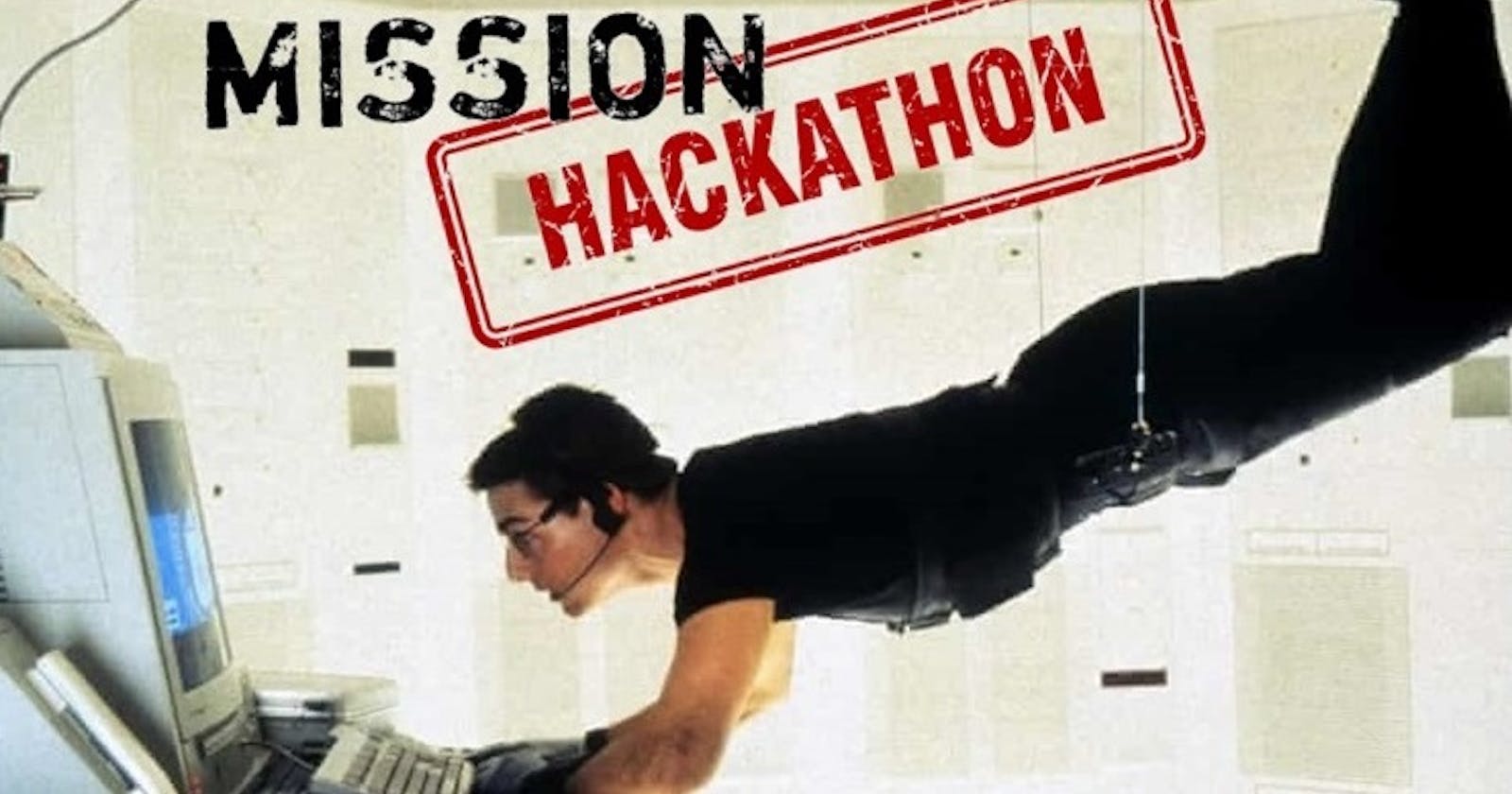 Mission: Hackathon Impossible?