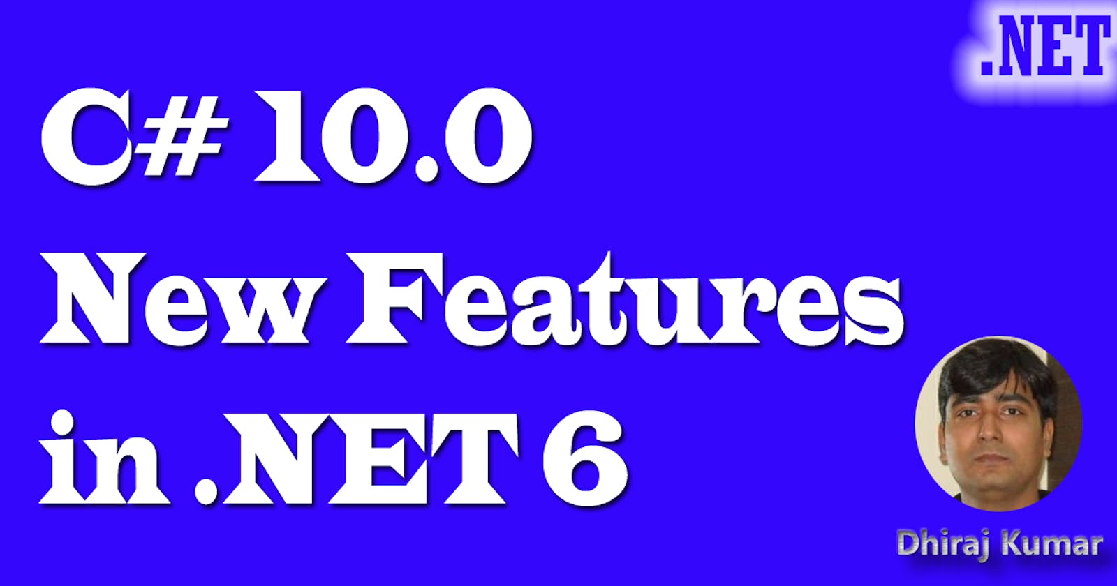 What's new in C# 10 ( .NET 6)