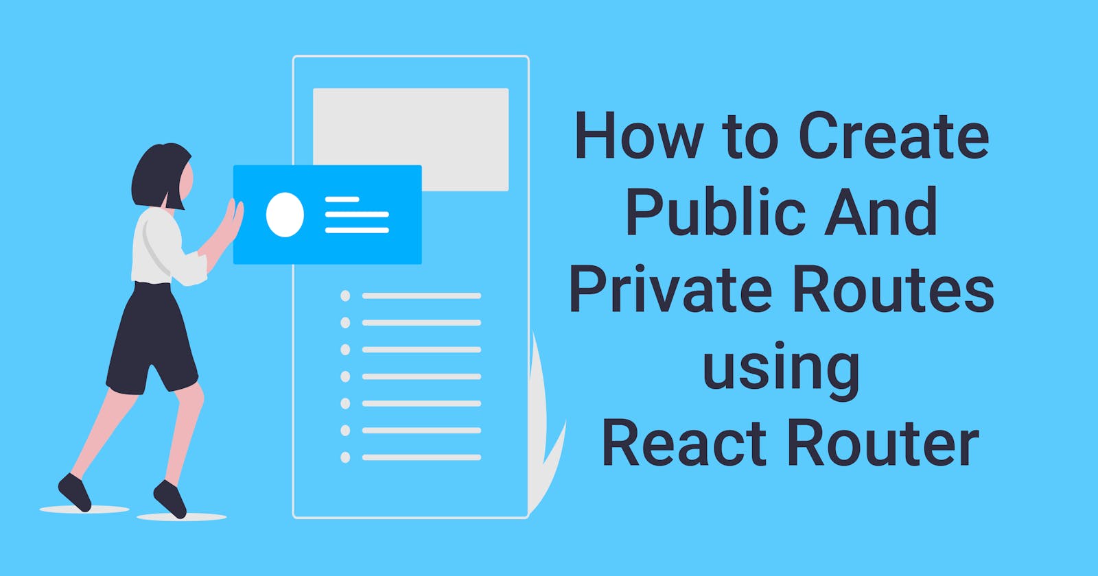 How to Create Public And Private Routes using React Router