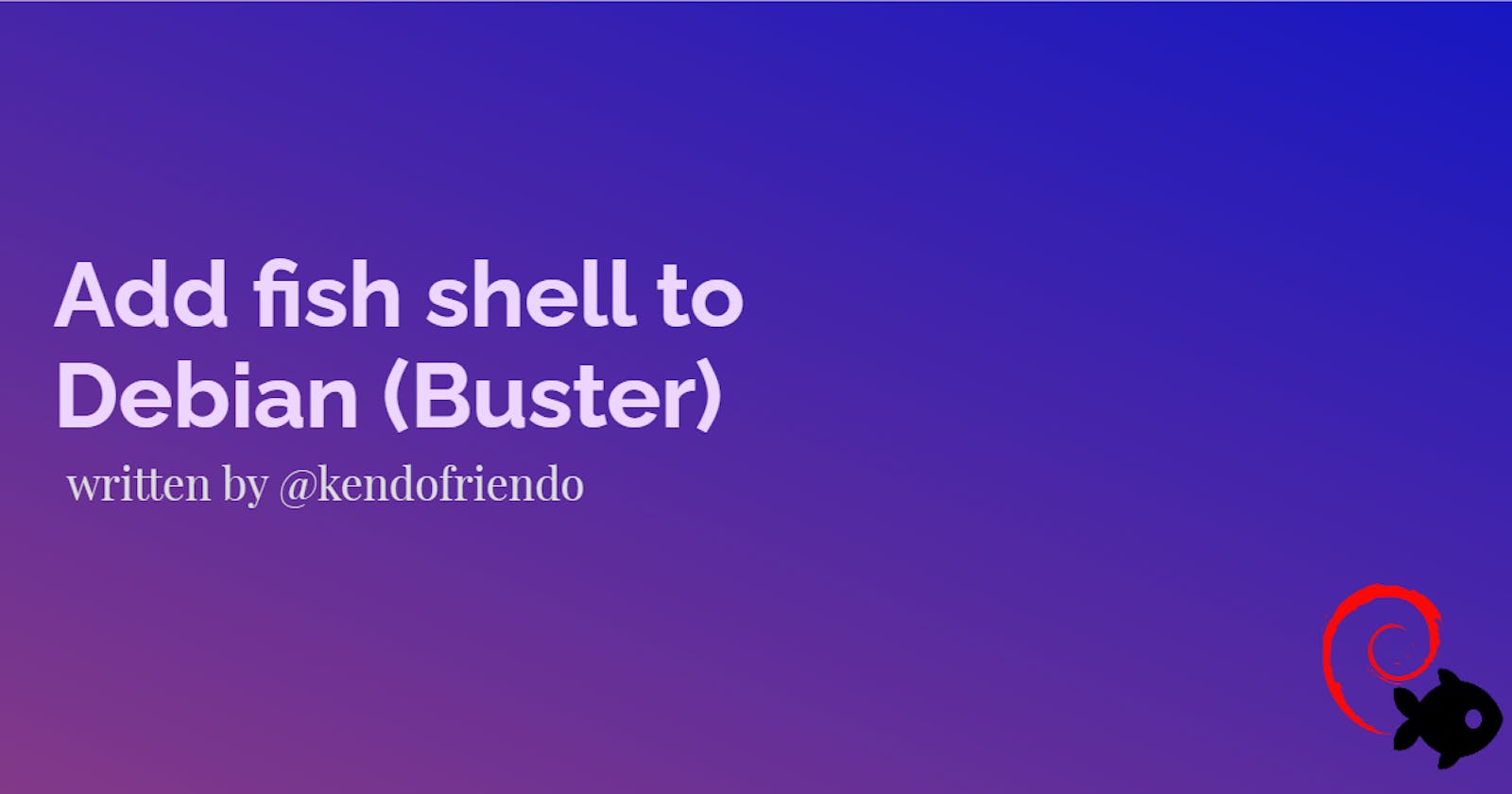 Add fish shell to Debian (Buster)