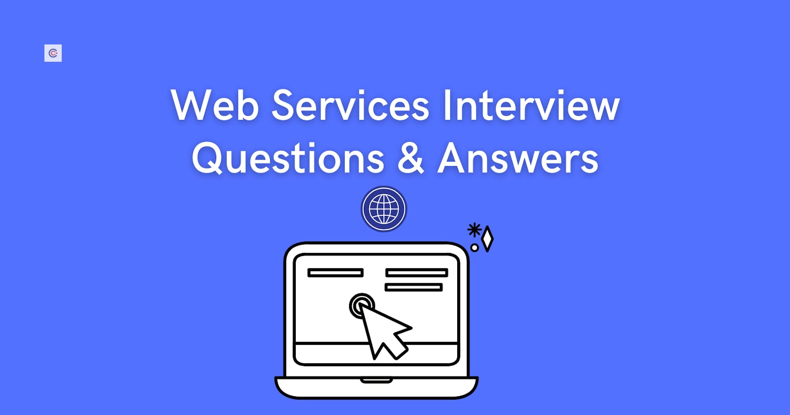 45+ Best Web Services Interview Questions & Answers in 2021