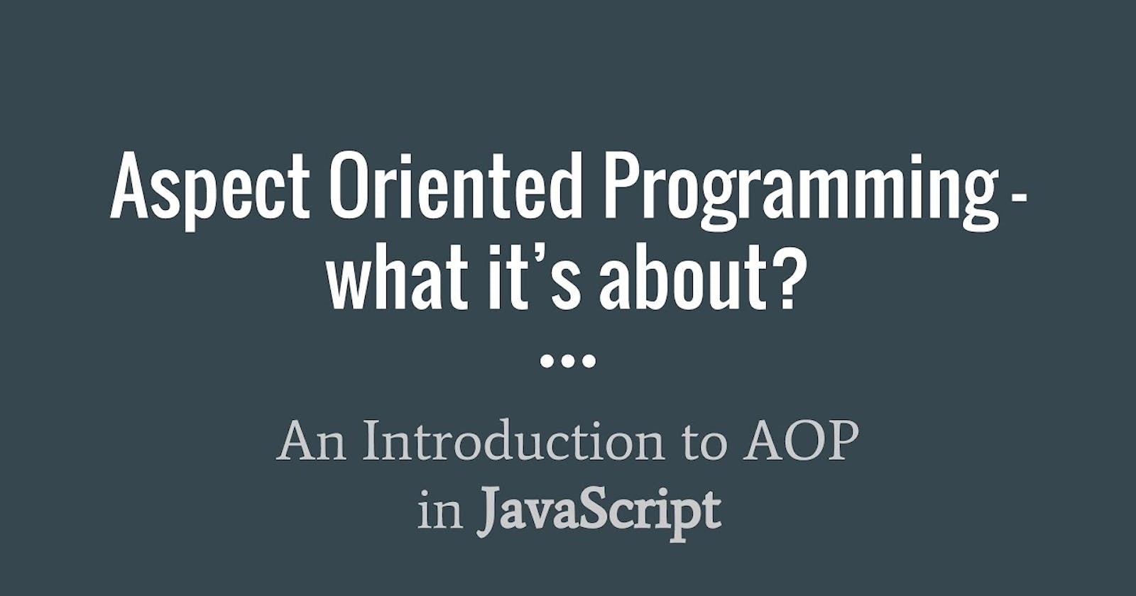 Aspect-Oriented Programming in JavaScript