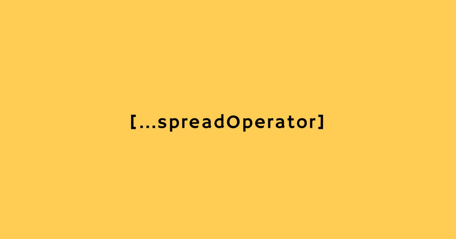 Use Cases of JavaScript ...Spread Operator