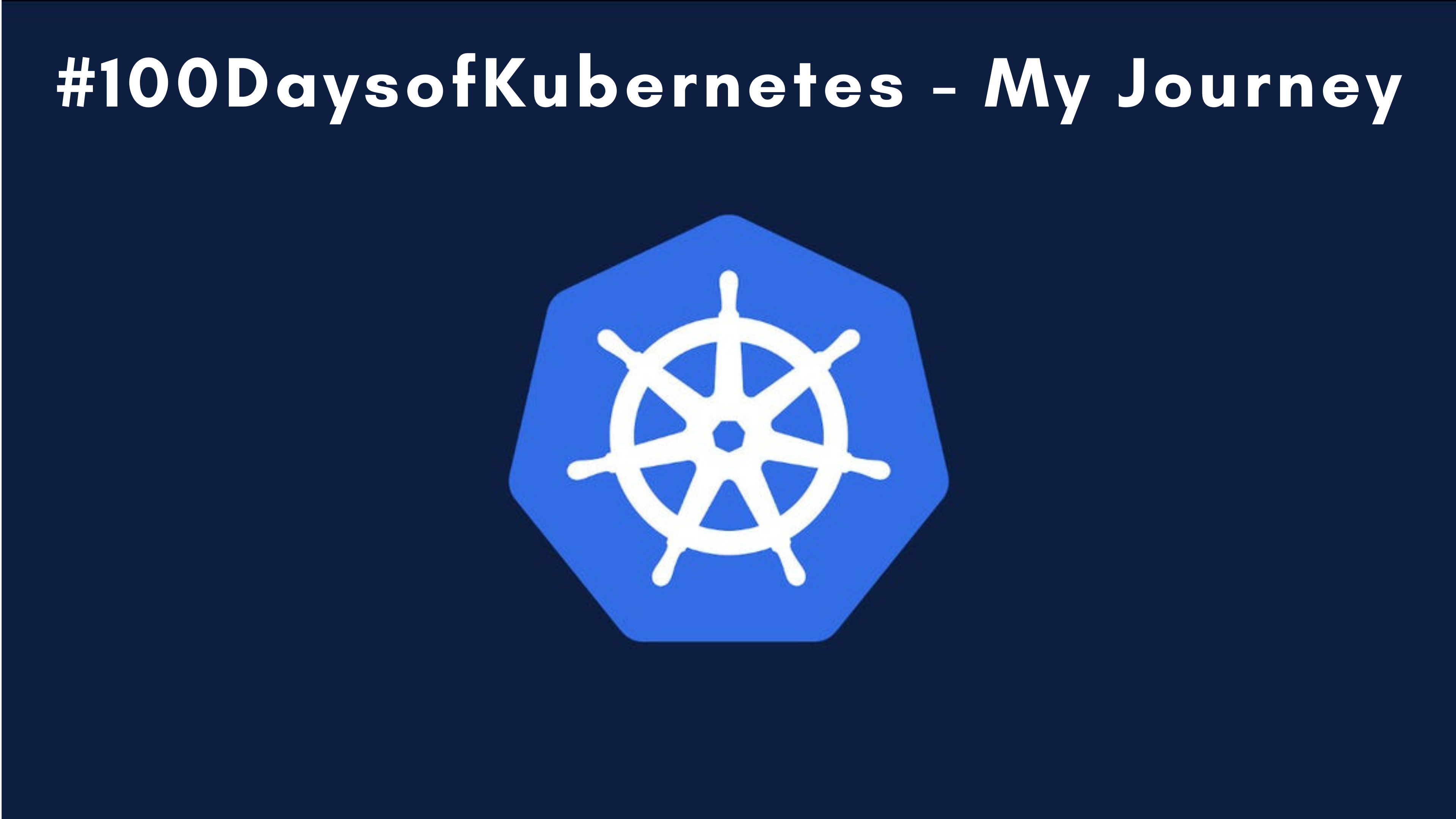 100DaysofKubernetes - My Journey