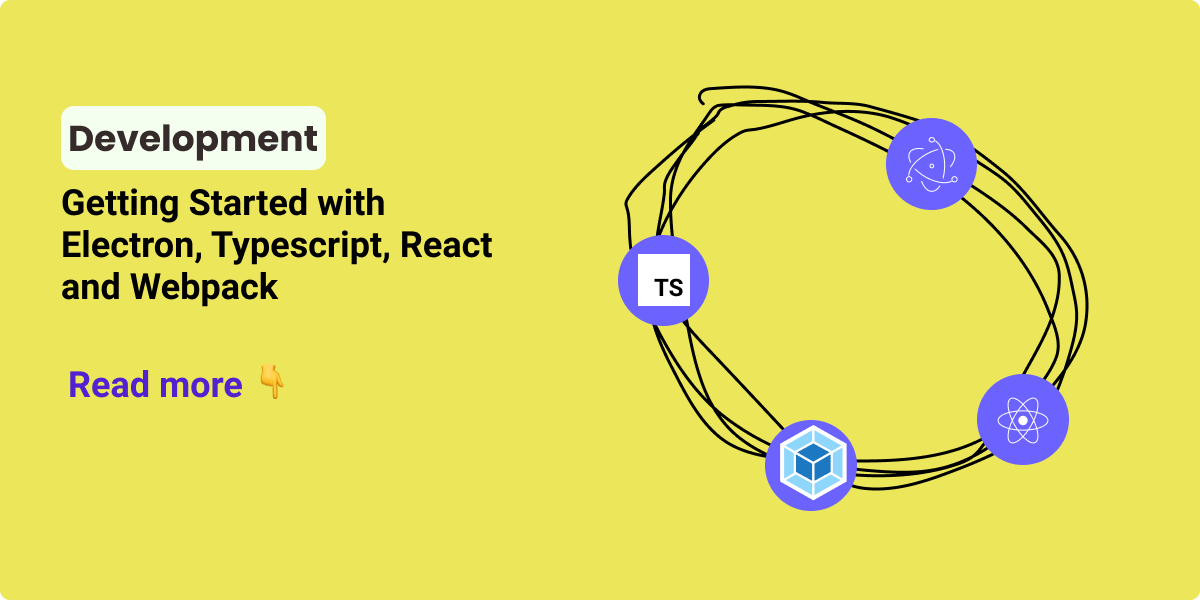 Getting Started with Electron, Typescript, React and Webpack