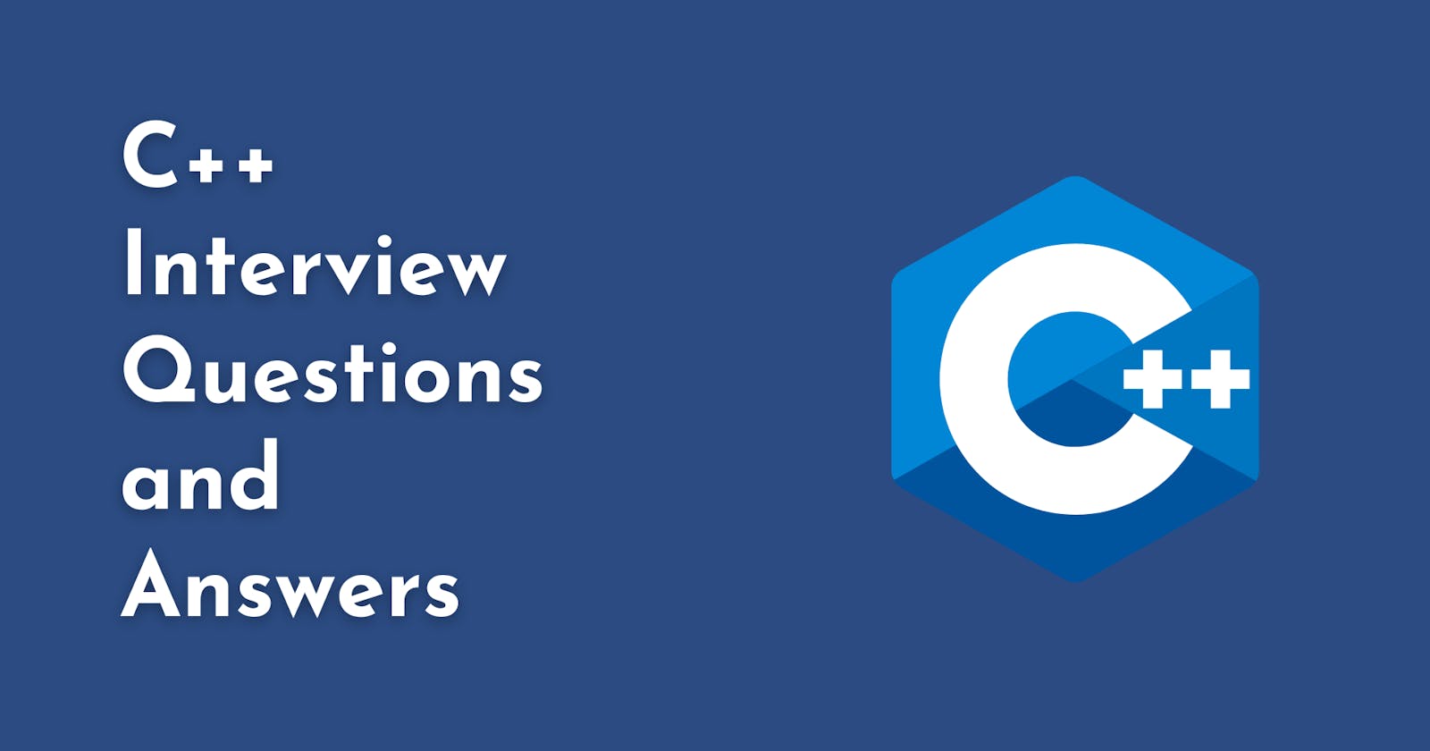 50 Best C++ Interview Questions for C++ Job Interviews