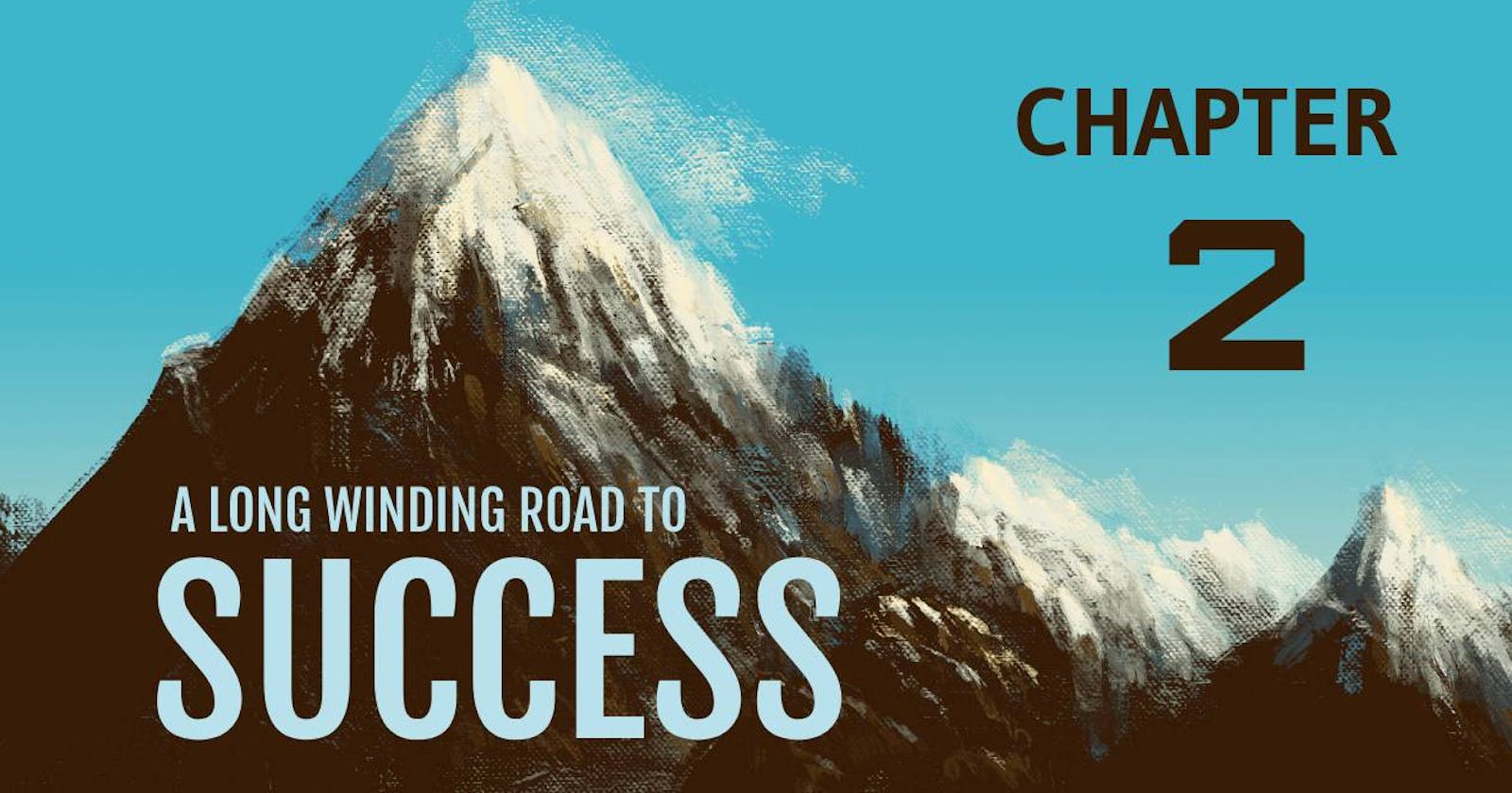 A long winding road to success - Chapter 2