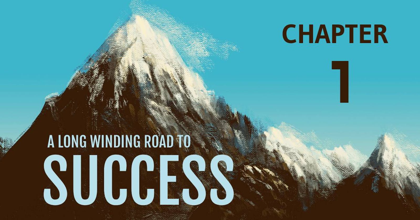 A long winding road to success - Chapter 1