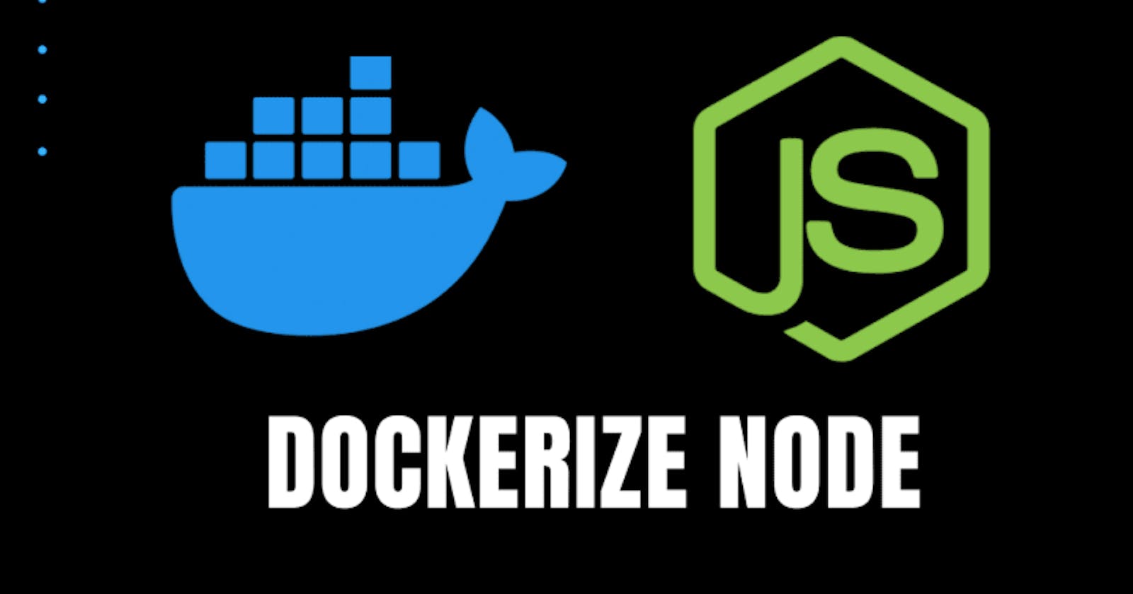 Dockerizing The Node.JS Application