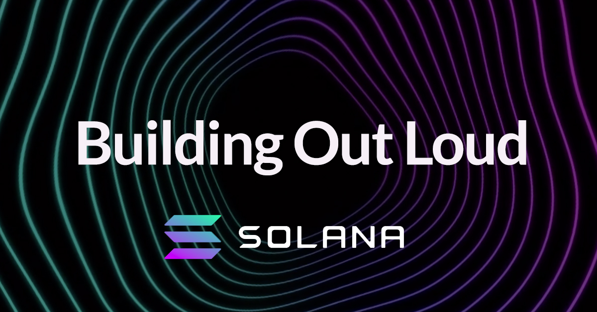 Building out Loud - Hackathon by Solana