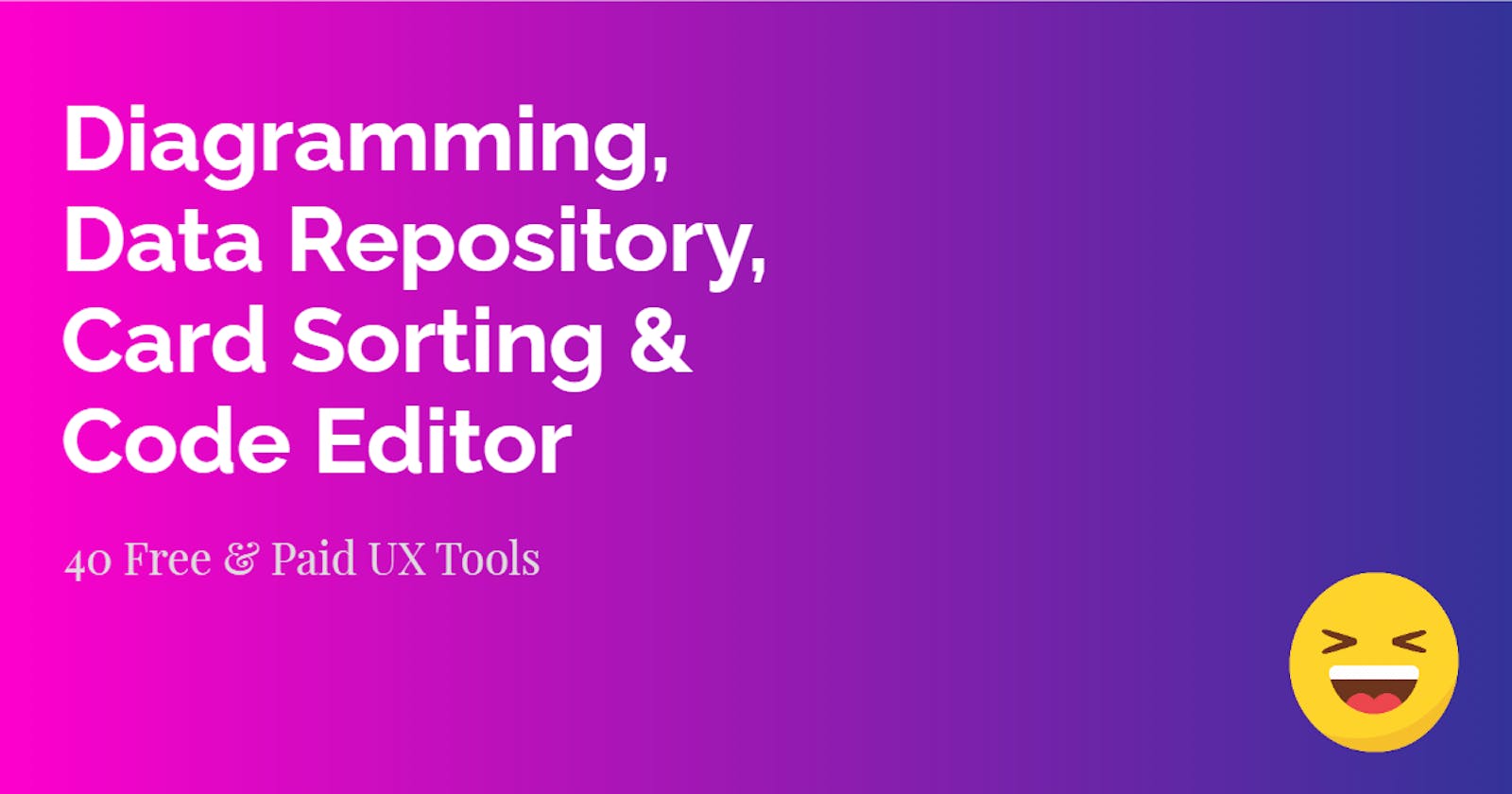 Diagramming, Data Repository, Card Sorting & Code Editor Tools | UX