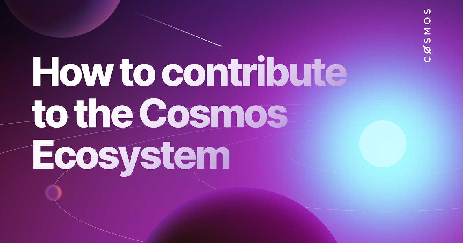 How can you contribute to the Cosmos Ecosystem