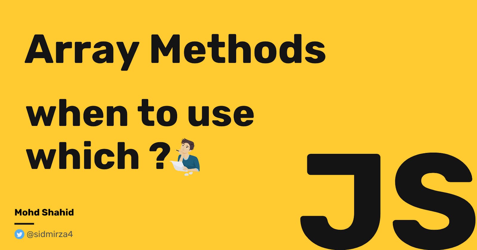 Array methods in JavaScript: when to use which 🤔?