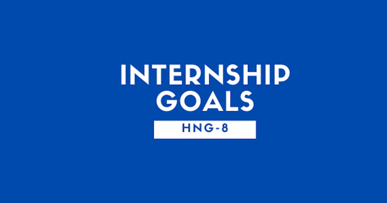 HNG-8 Internship Goals