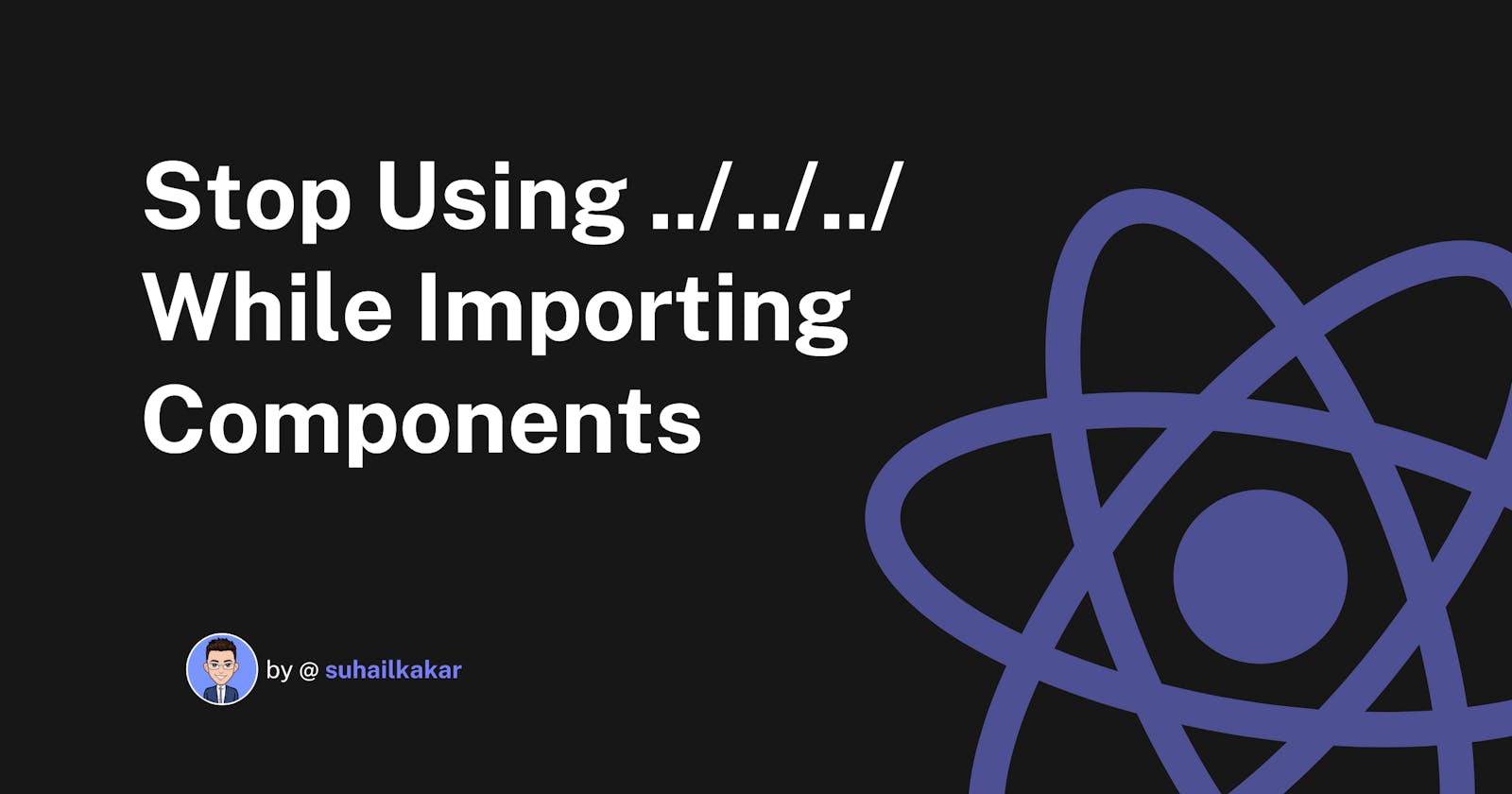 Stop Using ../../../ While Importing Components, Instead Use This Method