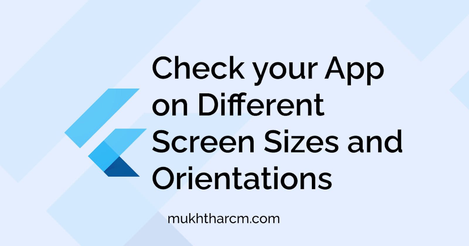 Check App on Different Screen Sizes and Orientations