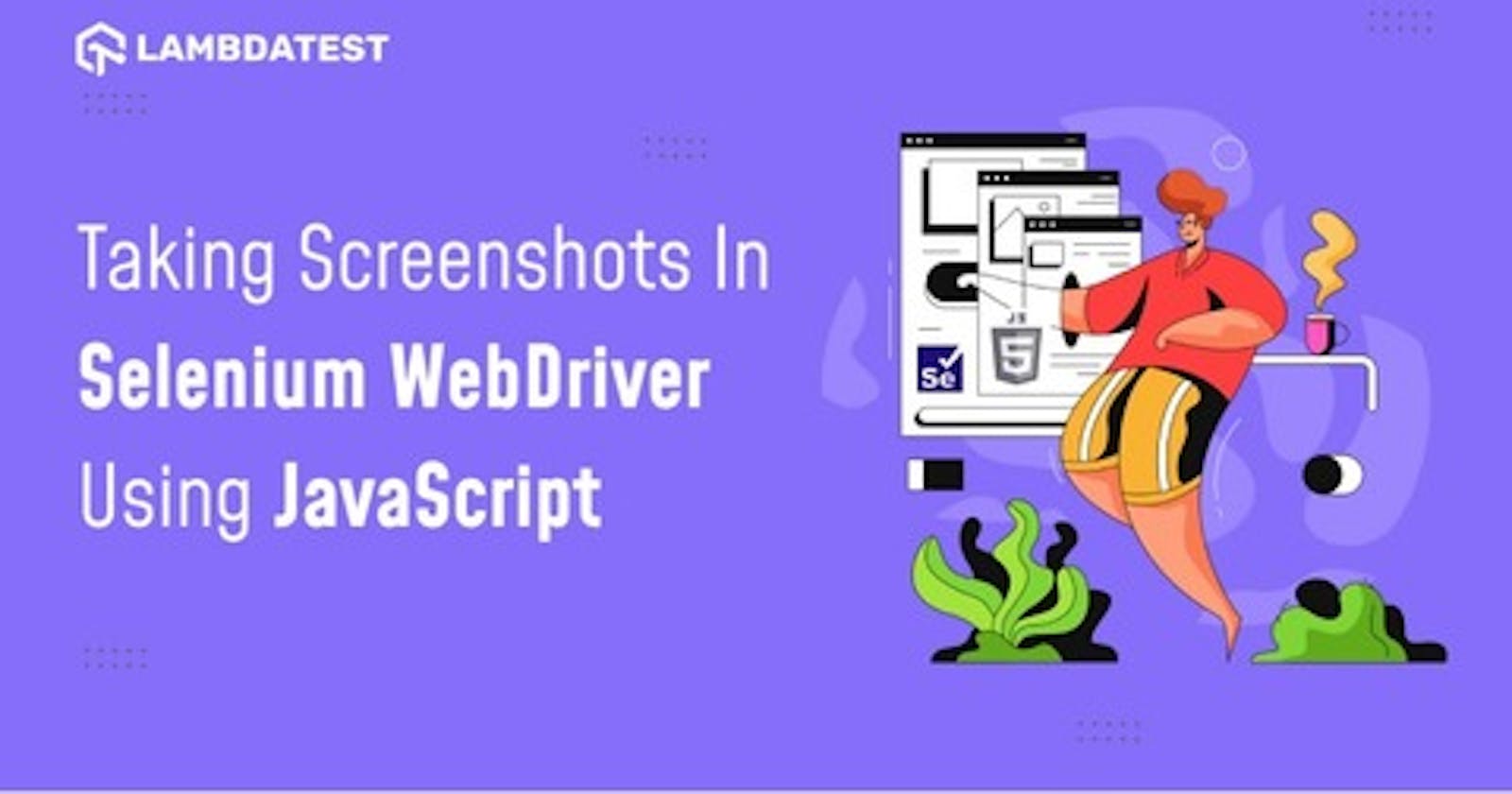 How To Take Screenshots In Selenium WebDriver Using JavaScript