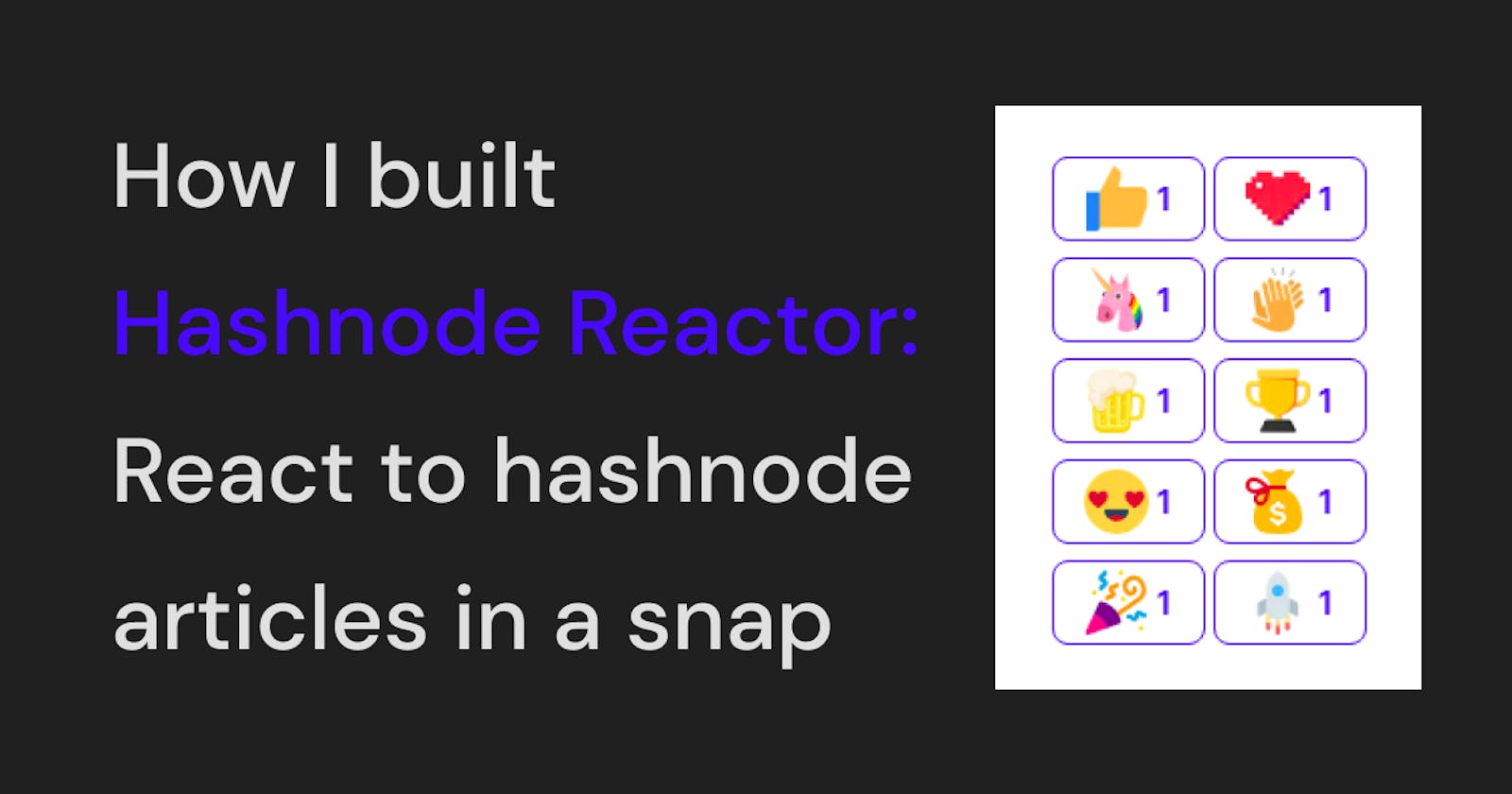 How I built Hashnode Reactor: React to hashnode articles in a snap