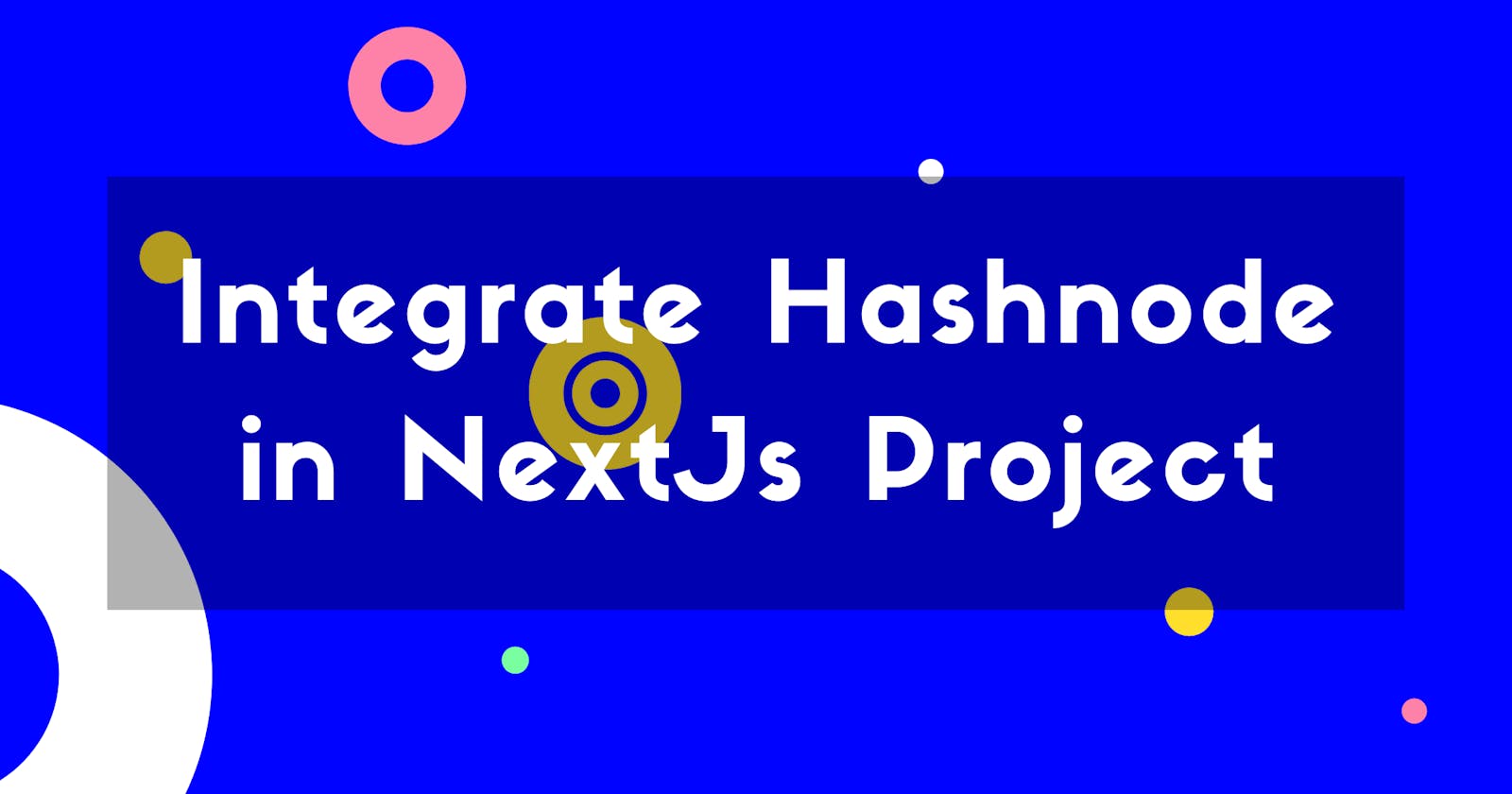Integrate Hashnode in NextJs Project