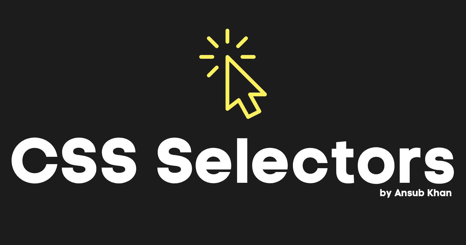 CSS Selectors Simplified!