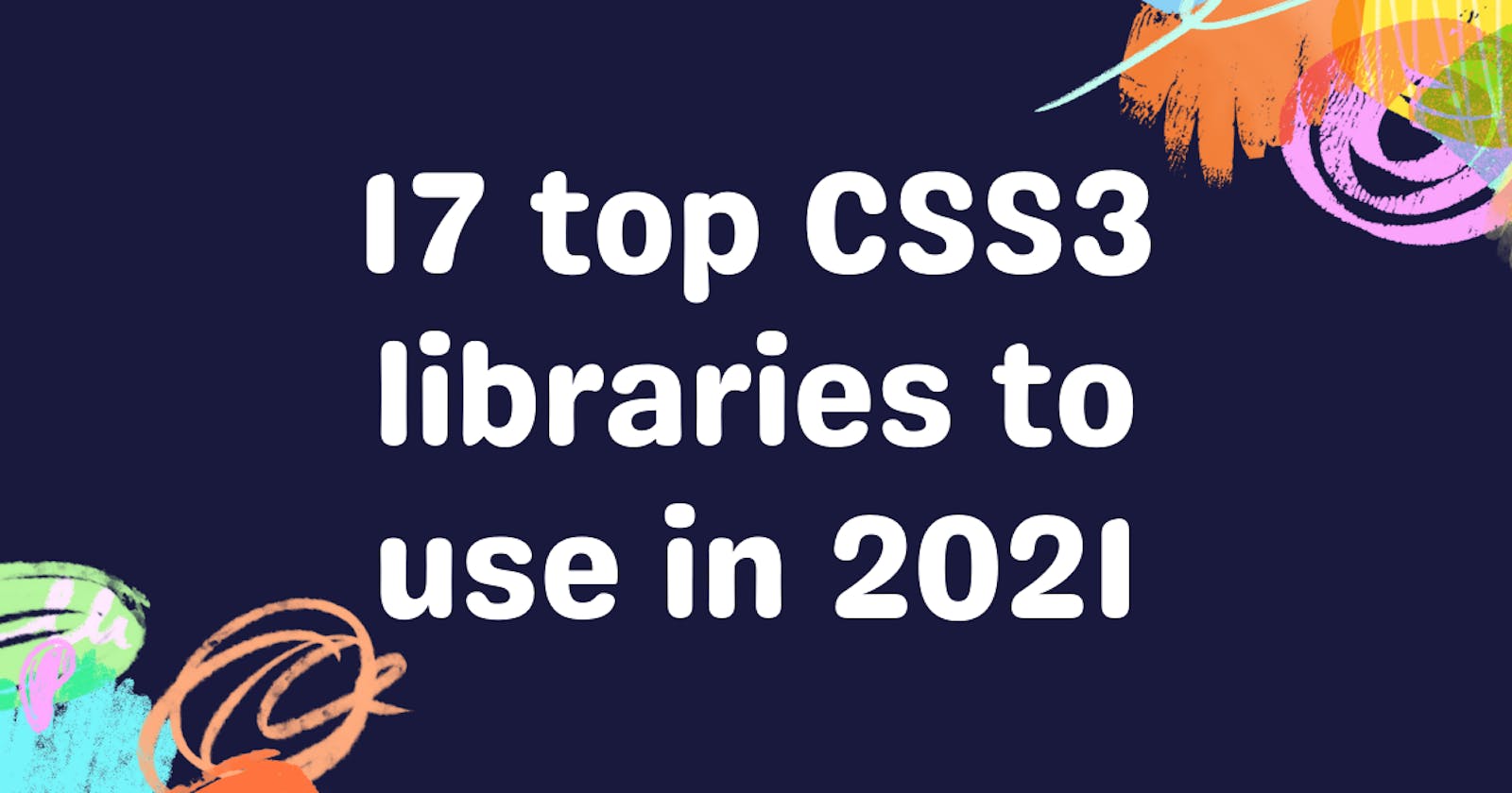 17 Top CSS3 libraries to use in 2021