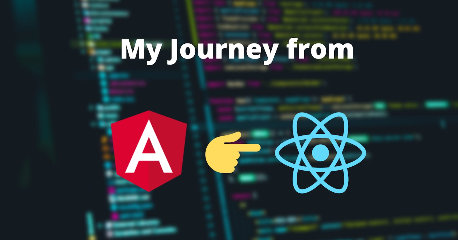 My Journey from Angular to React in 2021