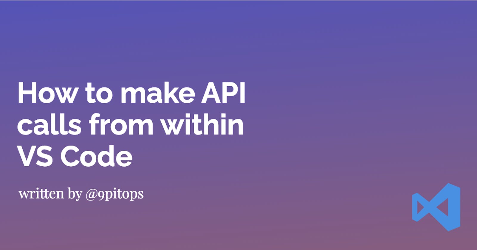 How to make API calls from within VS Code