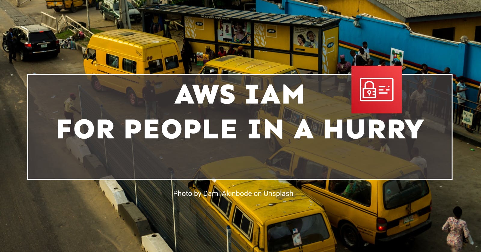 AWS IAM for People in a Hurry