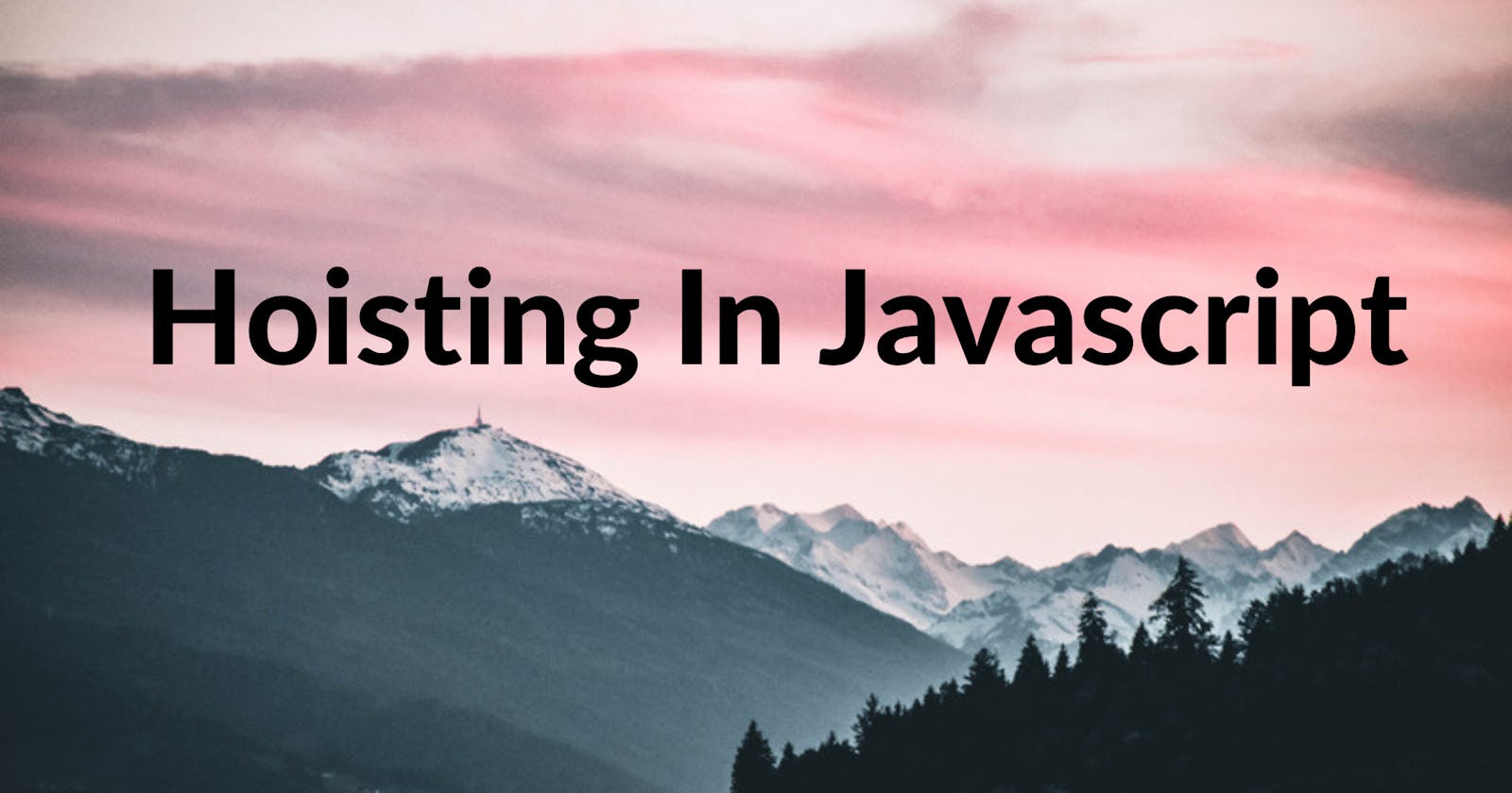 Hoisting In Javascript.