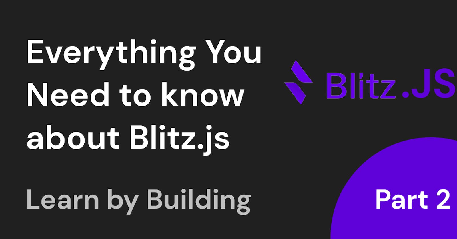 Blitz.js: The Fullstack React Framework Part 2