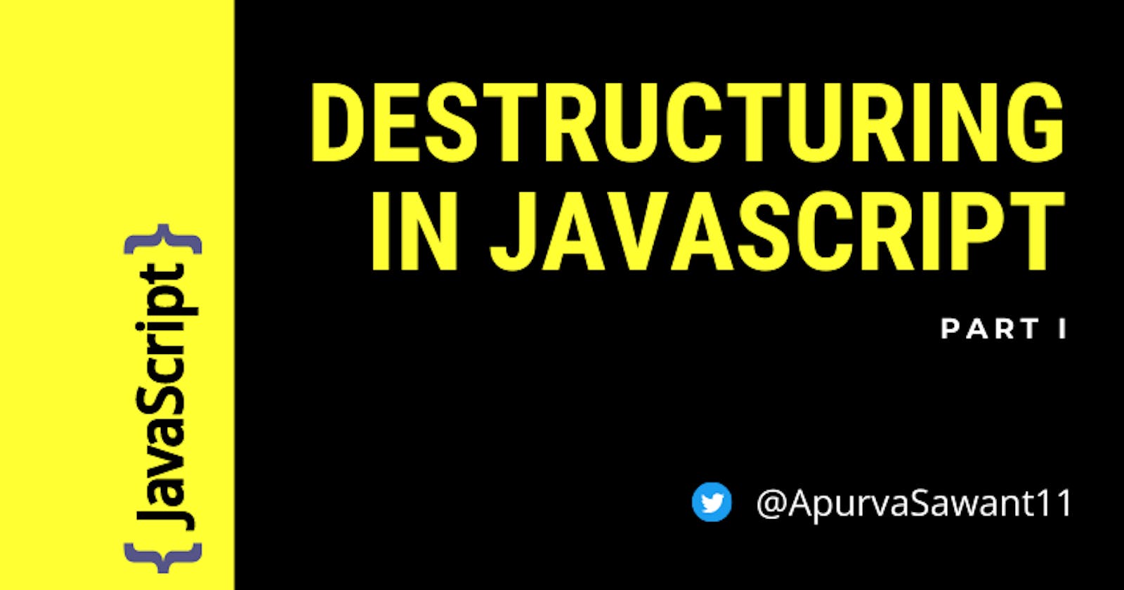 Destructuring in JavaScript - Part I