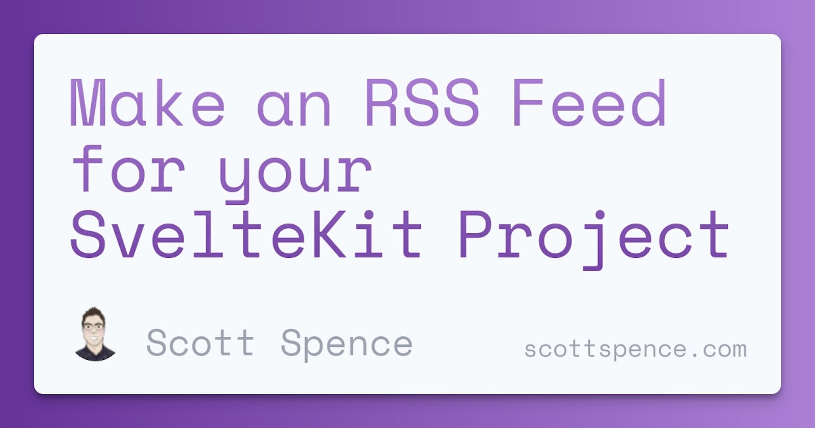 Make an RSS Feed for your SvelteKit Project