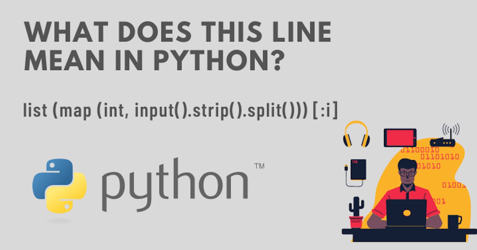 What does the following line mean in Python: list (map (int, input().strip().split())) [:i]?