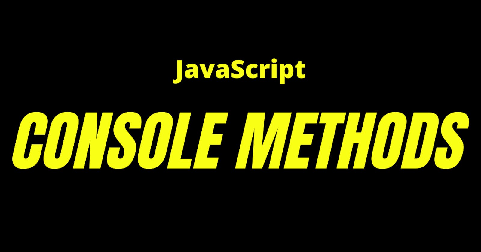 12 JavaScript Console Methods You Should Master Today