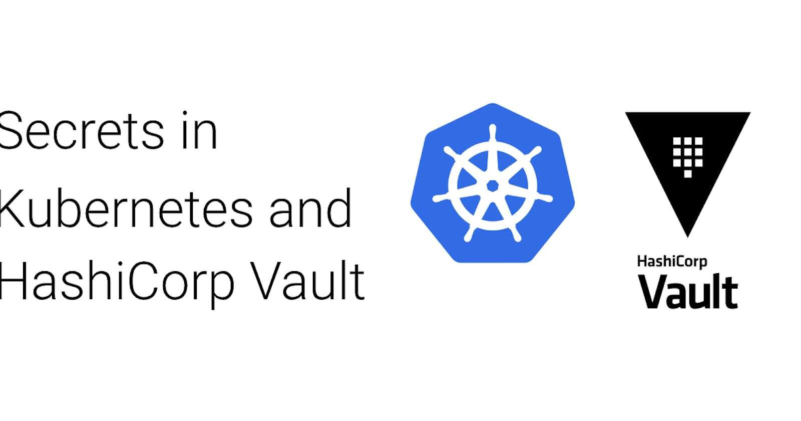 Secrets in Kubernetes and HashiCorp Vault