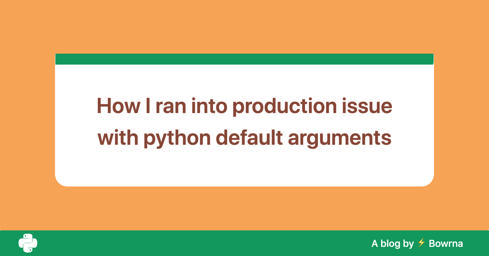 How i ran into production issue with python default arguments?