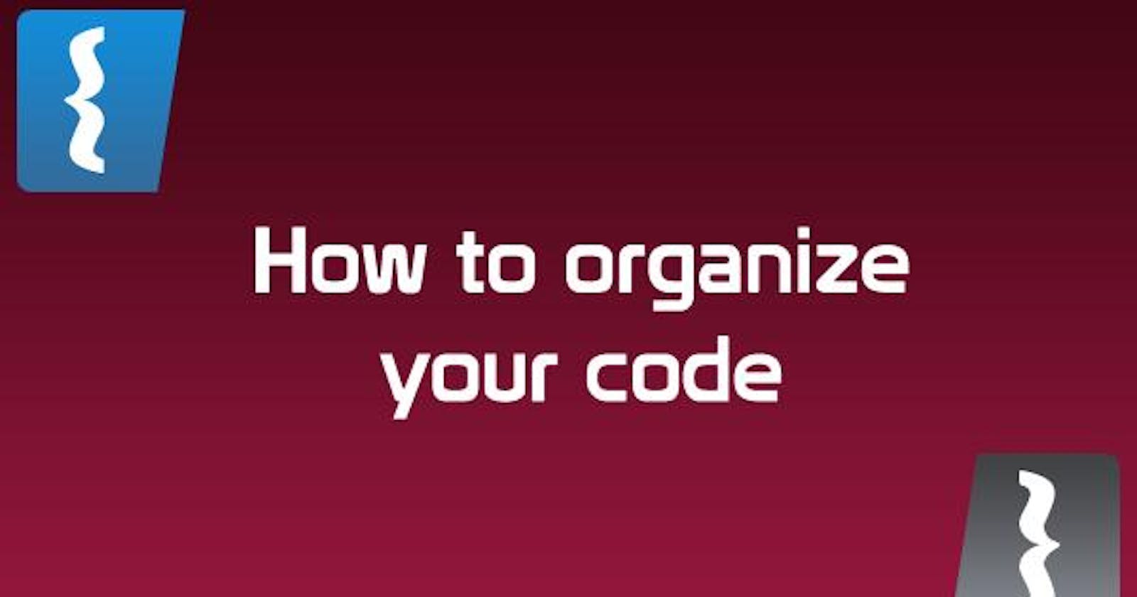 You won't find your code if you don't organize it properly! Here is how I do it.