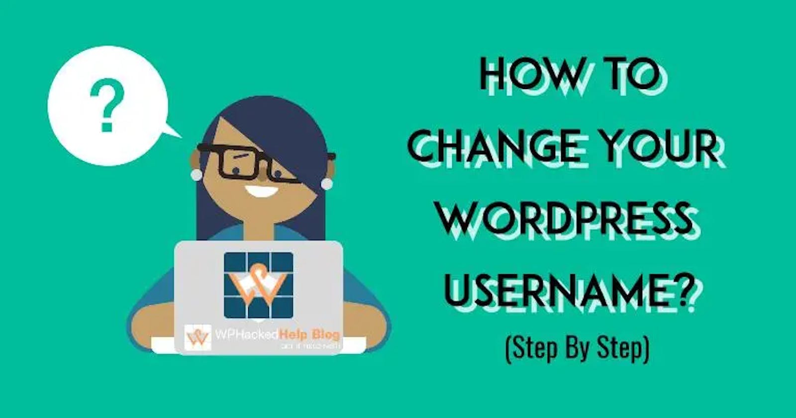 How To Change Your WordPress Username🔐? – 3 Easy Ways