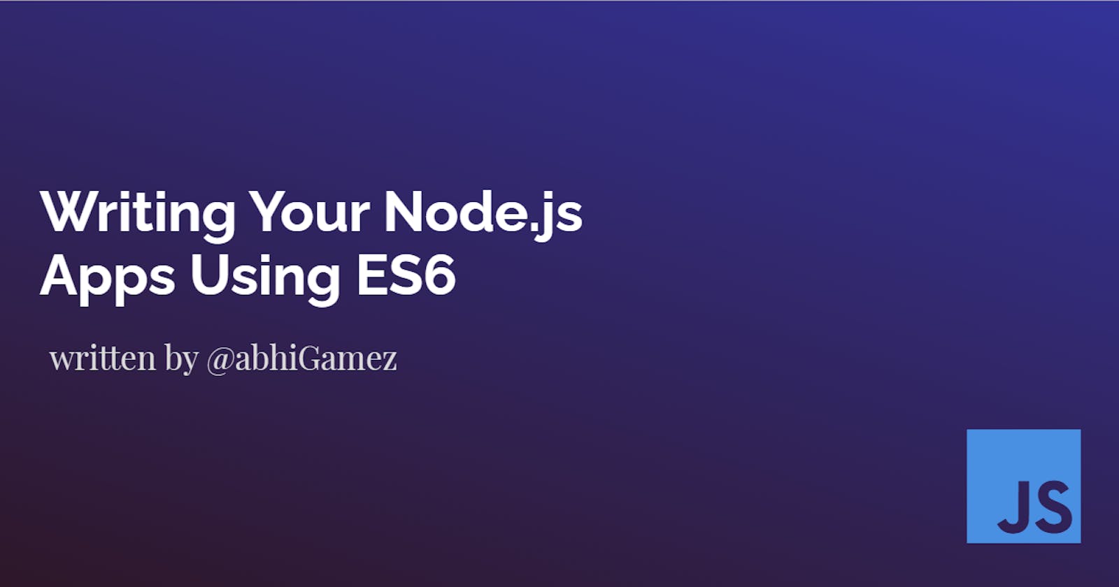 Writing Your Node.js Apps Using ES6