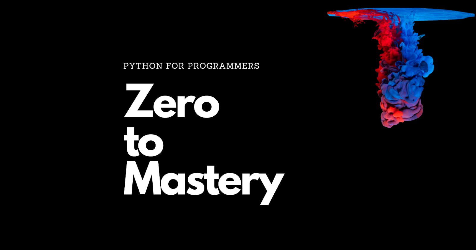 Becoming a Python Programmer: Zero to Mastery