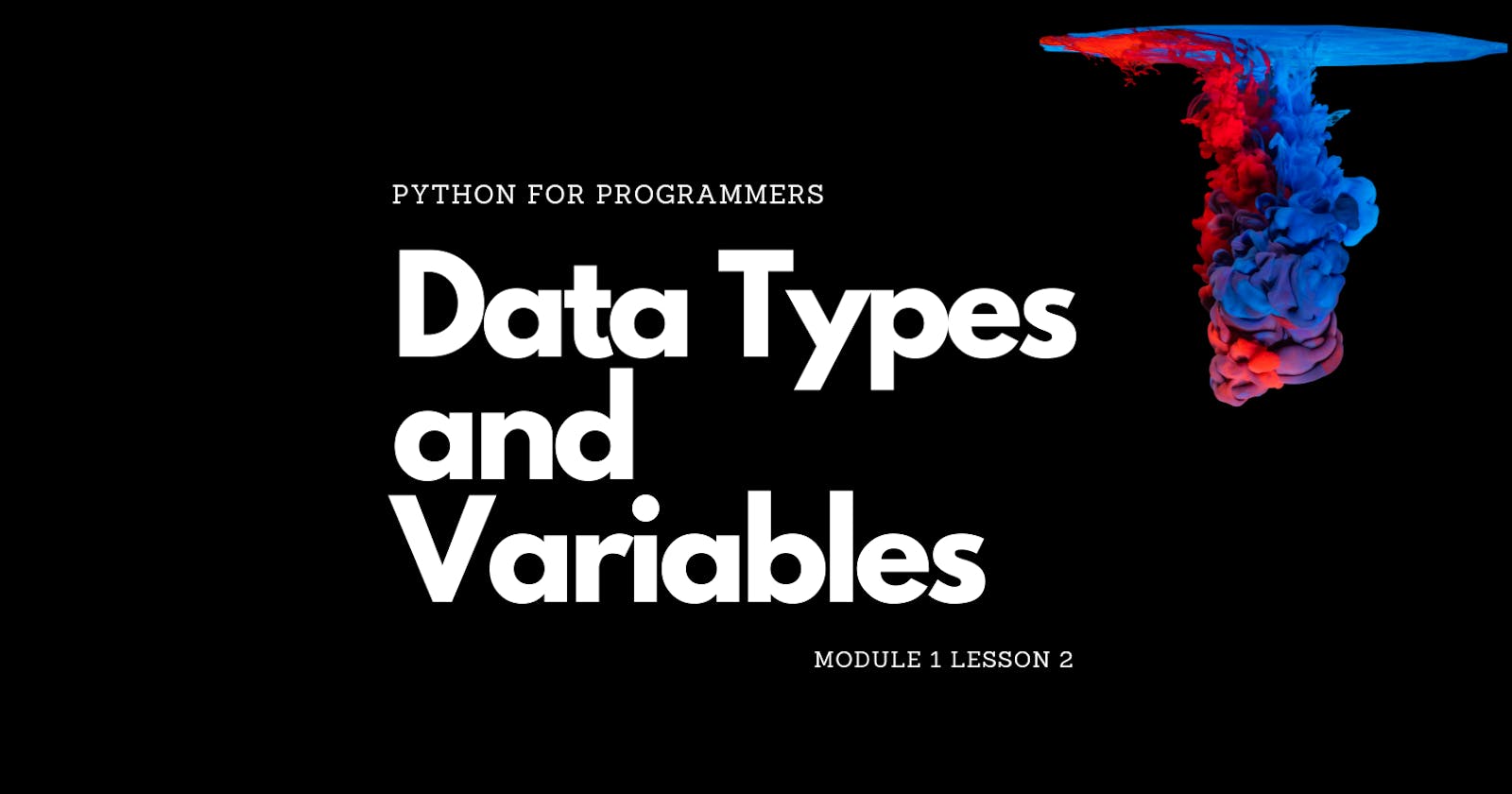Lesson 2: Data Types and Variables