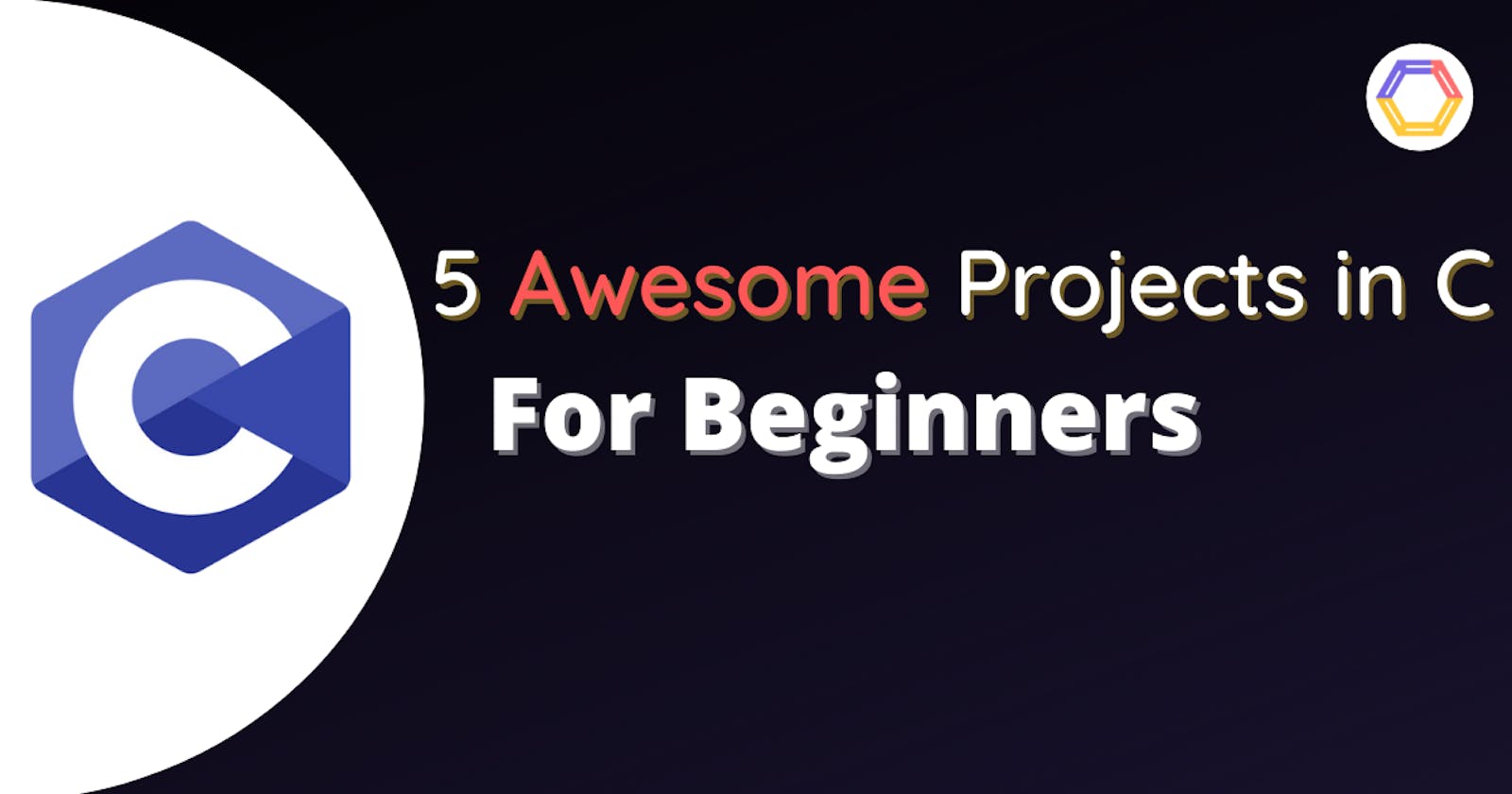 Five awesome and easy projects for C beginners!!