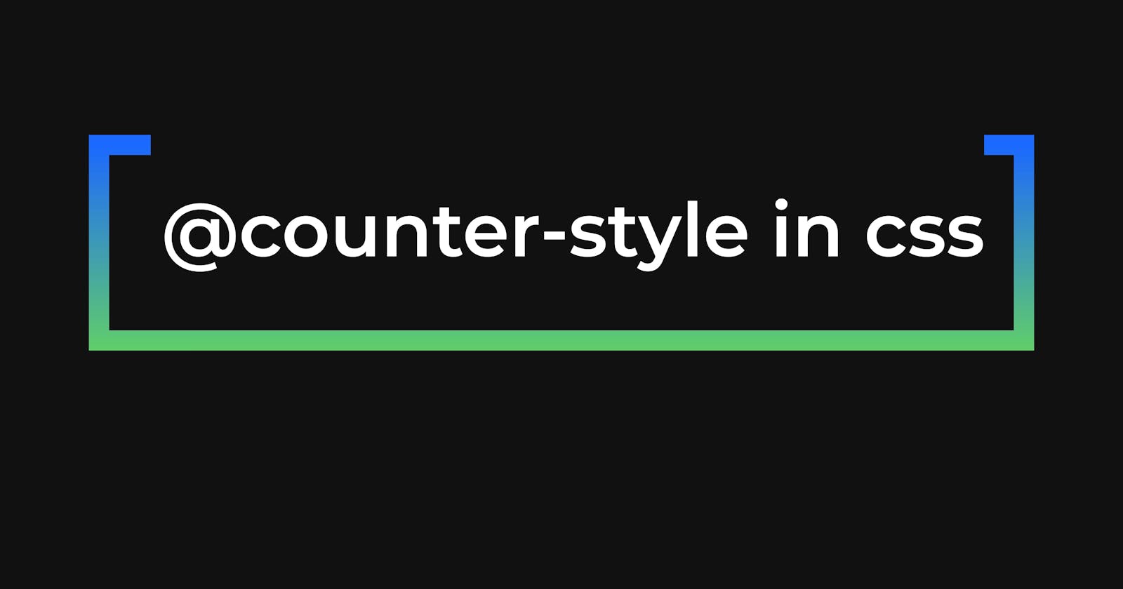 how to use counter style in CSS, it's power and limitations