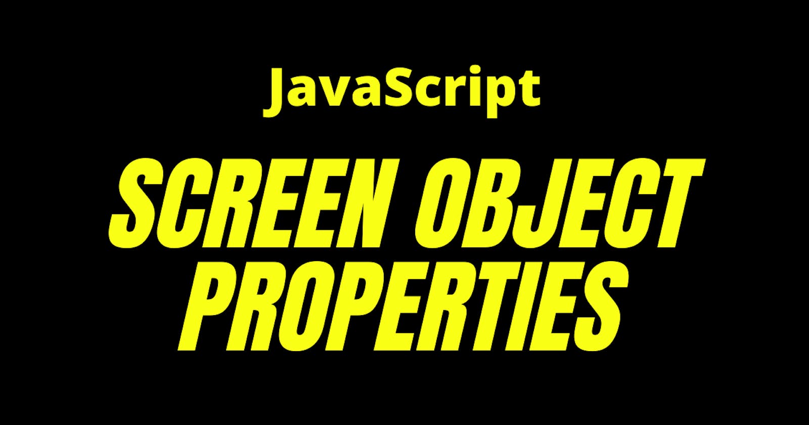 JavaScript Screen Object Properties