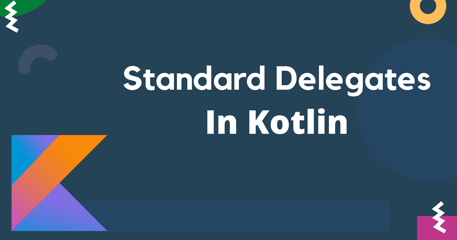 Standard Delegates In Kotlin
