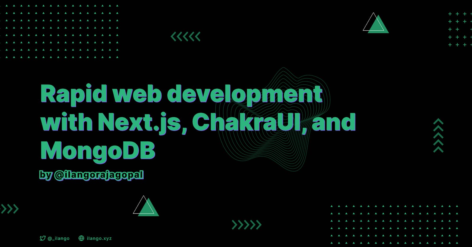 Rapid web development with Next.js, ChakraUI, and MongoDB