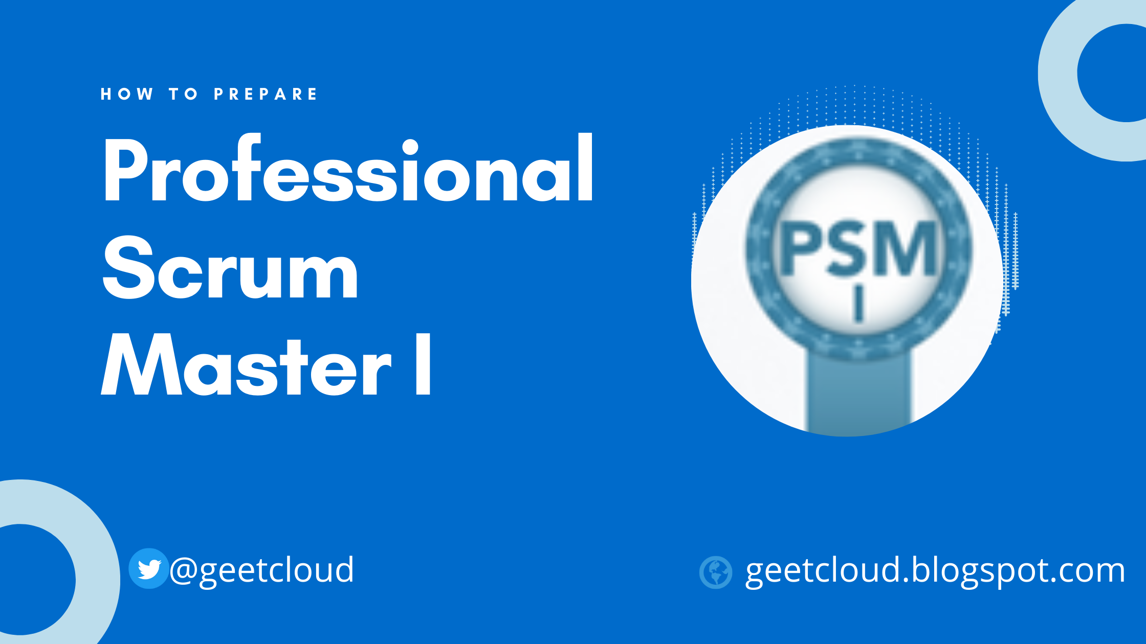 Why PSM I & How to prepare for Professional Scrum Master (PSM) I Certification