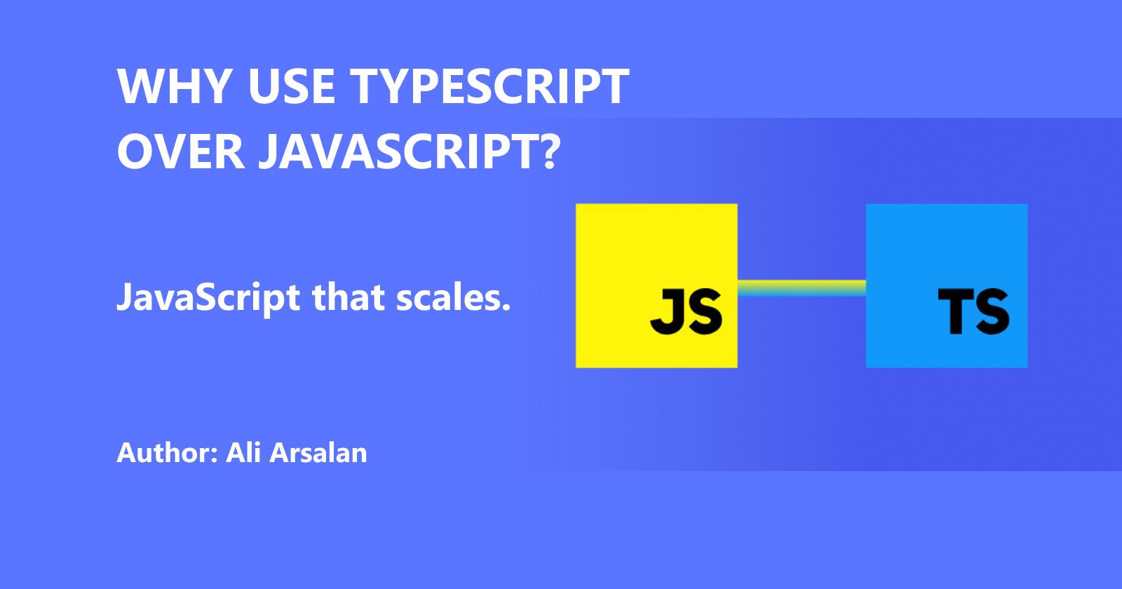 Why use Typescript over Javascript?