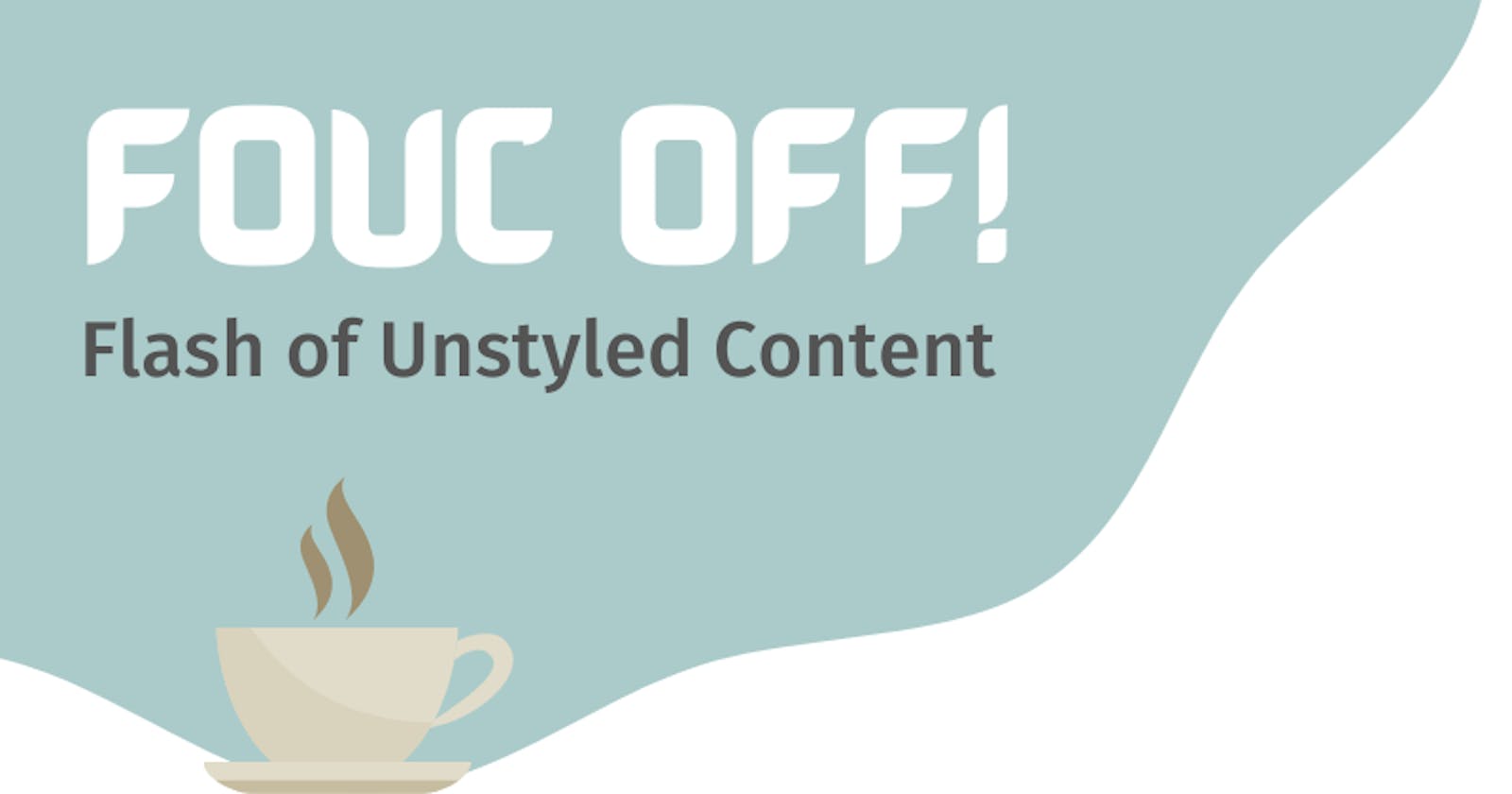 What the FOUC is happening: Flash of Unstyled Content