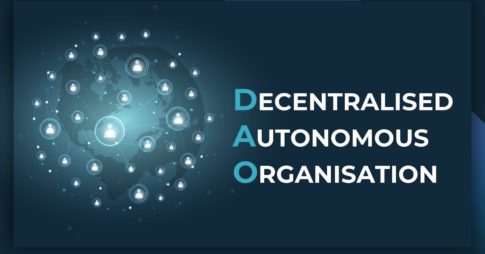 What is DAO – Decentralized Autonomous Organization?